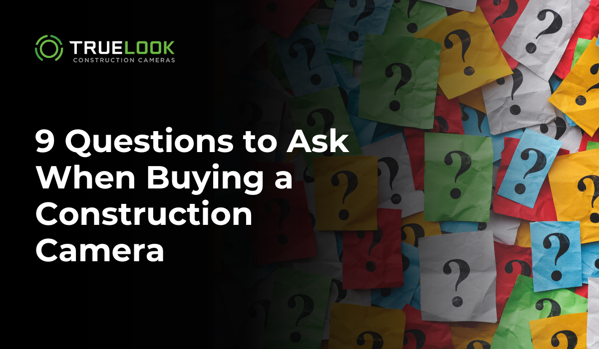 Questions to ask when buying a construction camera